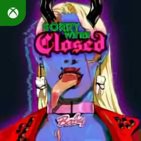 Sorry We're Closed Xbox