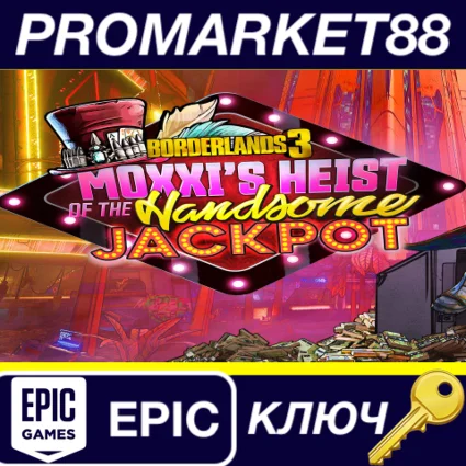 Borderlands 3 - Moxxi's Heist of the Handsome Jackpot E