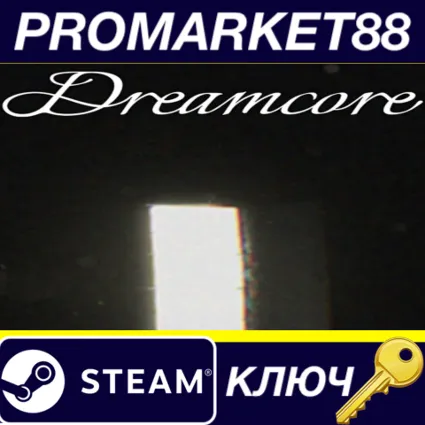Dreamcore Steam КЛЮЧ GLOBAL