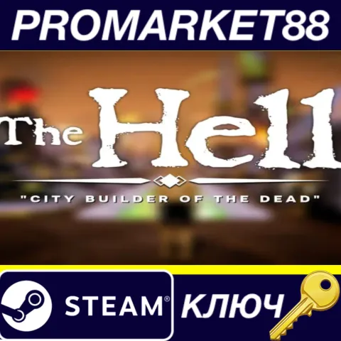 The HELL: City Builder of the Dead Steam КЛЮЧ GLOBAL