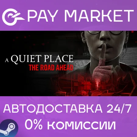 ️A Quiet Place: The Road Ahead | АВТОДОСТАВКА RU Steam