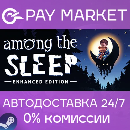 Among the Sleep - Enhanced Edition| АВТО RU Steam Gift