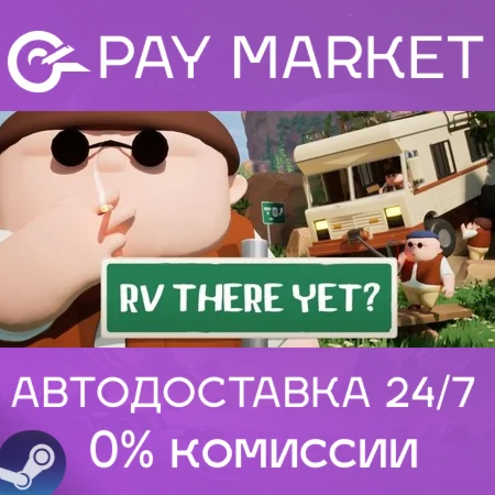 ️RV There Yet? | АВТОДОСТАВКА [Россия Steam Gift]
