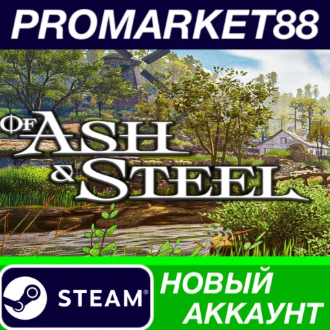 Of Ash and Steel Steam АККАУНТ НОВЫЙ+ПОЧТА