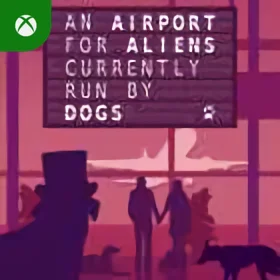 An Airport for Aliens Currently Run by Dogs Xbox