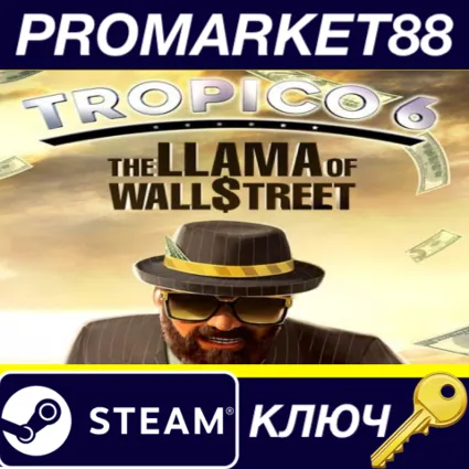 Tropico 6 - The Llama of Wall Street DLC RU/CIS Steam К