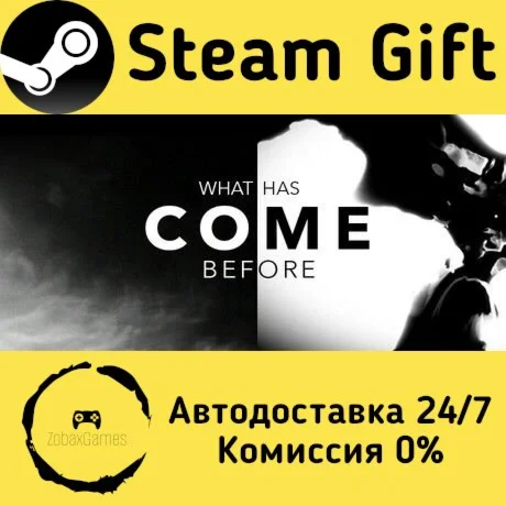  What Has Come Before ???? Steam Gift РФ/КЗ/др.  Автодоставка