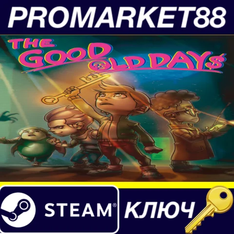 THE GOOD OLD DAYS Steam КЛЮЧ GLOBAL