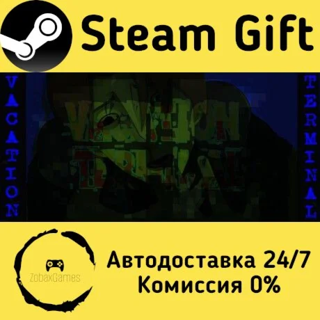  Vacation Terminal ???? Steam Gift РФ/КЗ/др. 