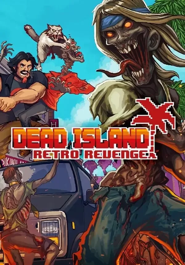 Dead Island: Retro Revenge (STEAM) Регион: РФ и СНГ