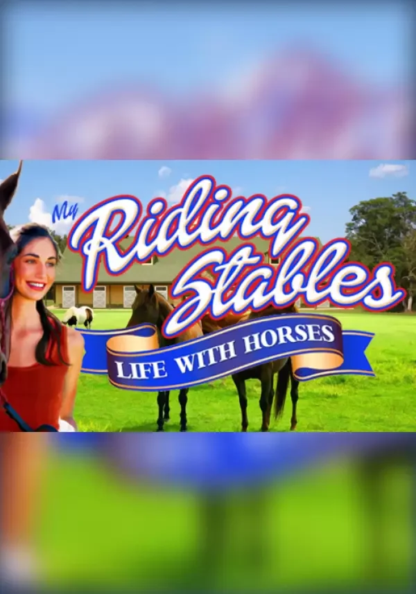My Riding Stables: Life with Horses (STEAM) Все страны