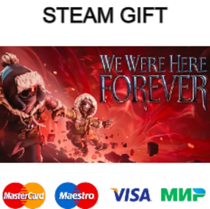 We Were Here Forever | steam GIFT РОССИЯ