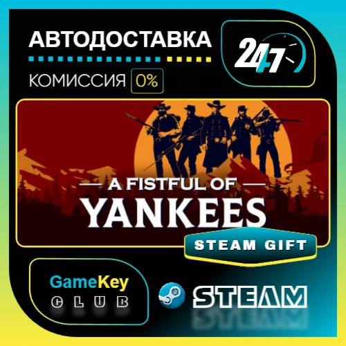 A Fistful Of Yankees / STEAM GIFT / Выбор стран
