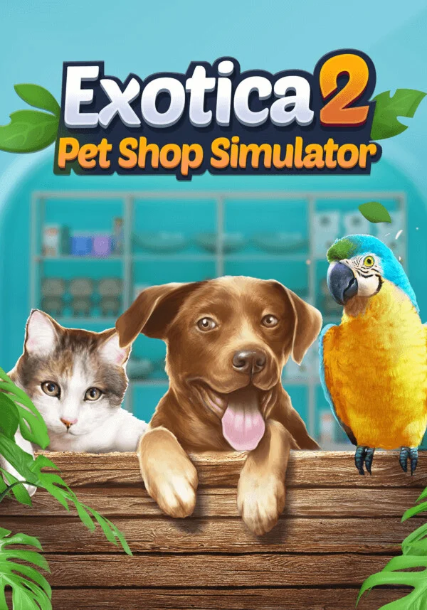 Exotica 2: Pet Shop Simulator (Steam/WW)