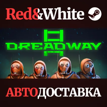 Dreadway * STEAM RU*KZ*UA*СНГ 🔥 АВТОДОСТАВКА