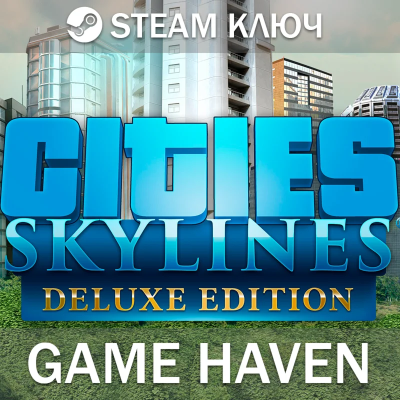 Cities: Skylines Deluxe  Steam 0% РФ+СНГ+Турция