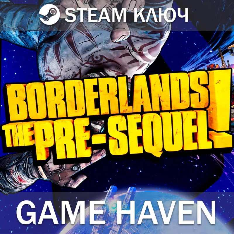 Borderlands: The Pre-Sequel  Steam 0% РФ+СНГ