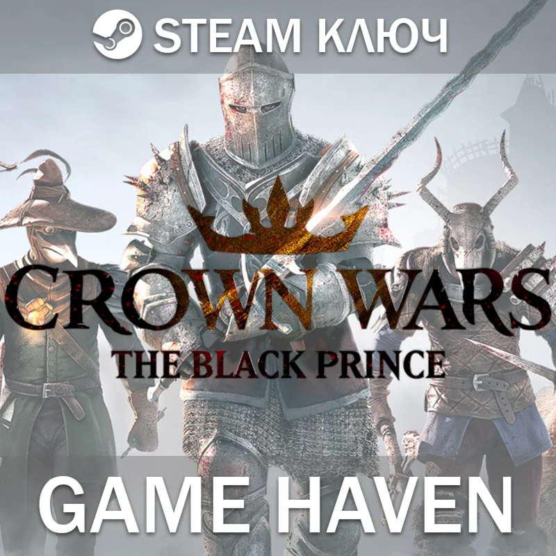 Crown Wars: The Black Prince  Steam 0% РФ+СНГ