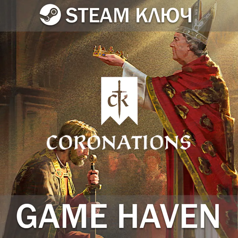 Crusader Kings III: Coronations  Steam 0% РФ+СНГ