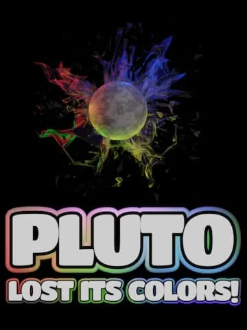 Pluto Lost Its Colors (Epic Games)