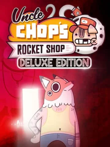 Uncle Chop's Rocket Shop Deluxe Edition (Epic Games)