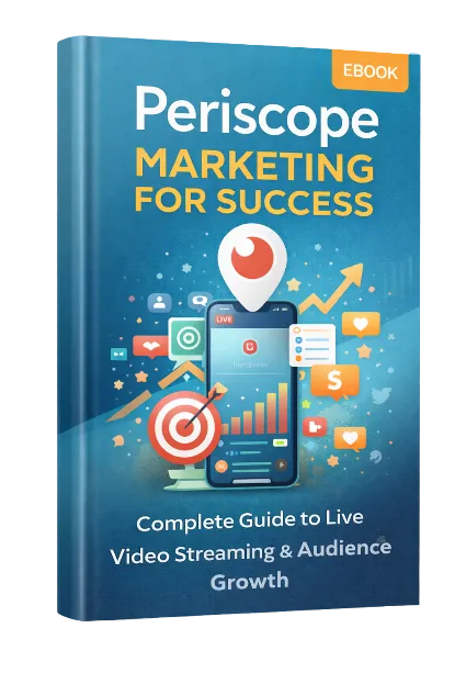 Маркетинг в Periscope для успеха – полное руководство по прямым видеотрансляциям и ув