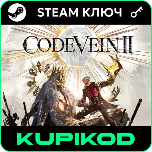 Code Vein II | STEAM | РФ/СНГ | STANDARD/DELUXE/ULTIMATE