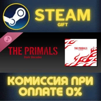 THE PRIMALS - Dark Decades СТИМ ПК ГИФТ АВТОДОСТАВКА