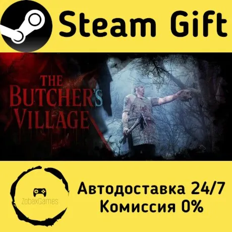  The Butcher's Village™ ???? Steam Gift РФ/КЗ/др.  Автодоставка