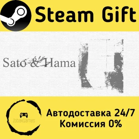  Sato & Hama ???? Steam Gift РФ/КЗ/др.  Автодоставка