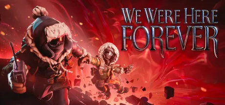 We Were Here Forever / Steam Ключ / Все регионы | АВТОВЫДАЧА 24/7