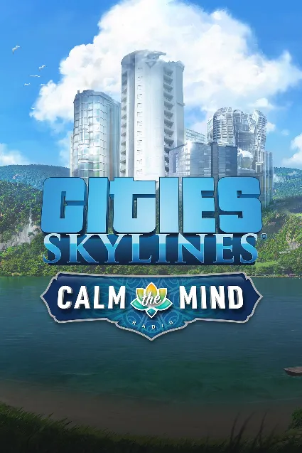 Cities: Skylines - Calm the Mind Radio | PC | На любой аккаунт