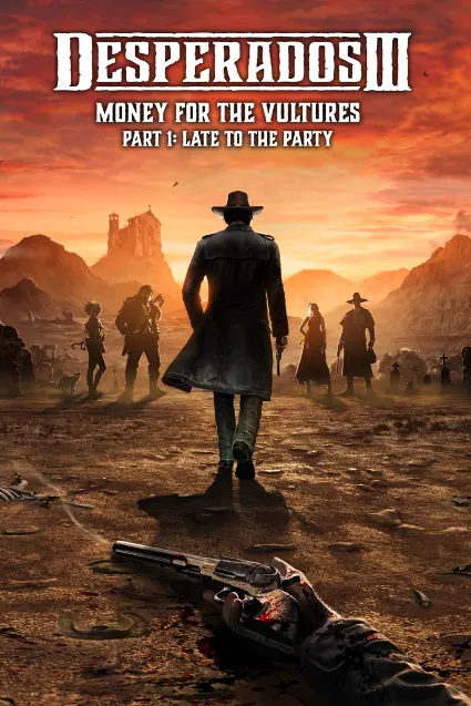 Desperados III: Money for the Vultures - Part 1: Late to the Party | PC | На любой ак