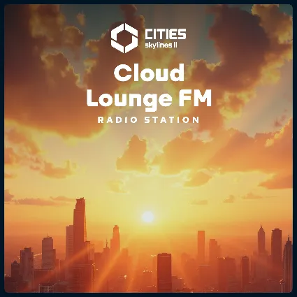 Cities: Skylines II - Cloud Lounge FM | PC | На любой аккаунт