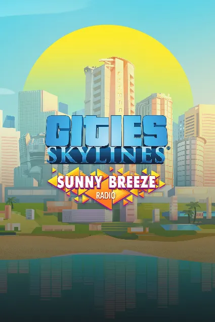 Cities: Skylines - Sunny Breeze Radio | XBOX | На любой аккаунт